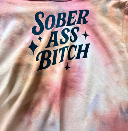 "Sober Ass Bitch" Tie-Dye Tee - multiple colors