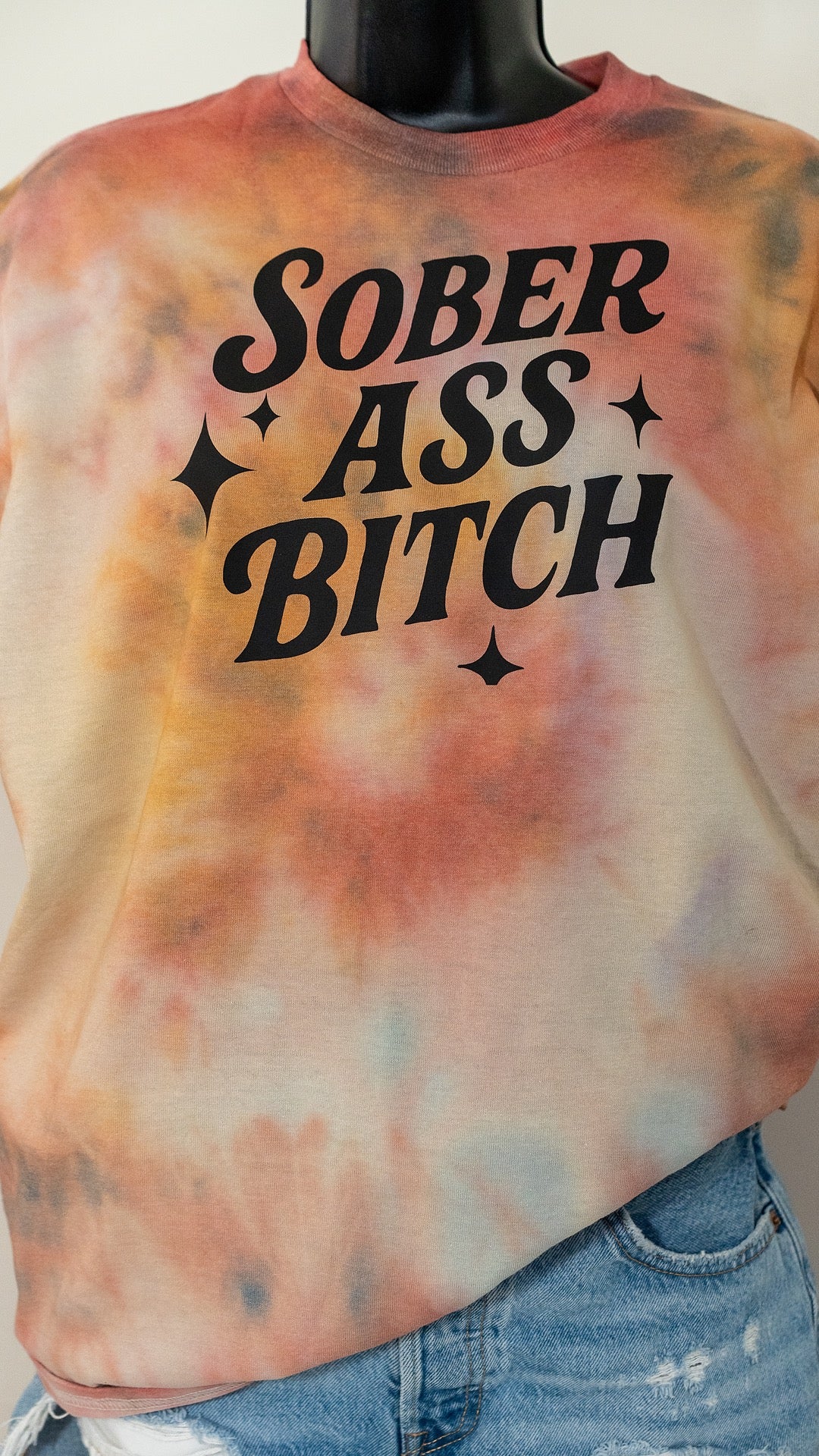 "Sober Ass Bitch" Tie-Dye Tee - multiple colors