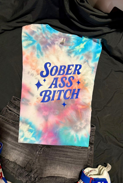 "Sober Ass Bitch" Tie-Dye Tee - multiple colors