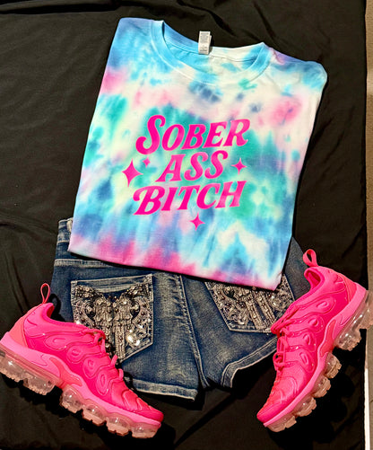 "Sober Ass Bitch" Tie-Dye Tee - multiple colors